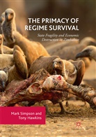 Tony Hawkins, Mar Simpson, Mark Simpson - The Primacy of Regime Survival