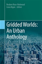 Bigon, Bigon, Liora Bigon, Reube Rose-Redwood, Reuben Rose-Redwood - Gridded Worlds: An Urban Anthology