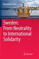 Ryszard M Czarny, Ryszard M. Czarny - Sweden: From Neutrality to International Solidarity
