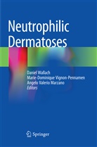 Valerio Marzano, Angelo Valerio Marzano, Marie-Dominiqu Vignon-Pennamen, Marie-Dominique Vignon-Pennamen, Daniel Wallach - Neutrophilic Dermatoses