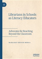 Margaret Merga, Margaret Kristin Merga - Librarians in Schools as Literacy Educators