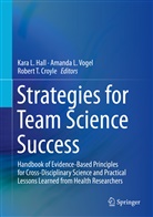 Robert Croyle, Robert T. Croyle, Kara Hall, Kara L. Hall, Amand L Vogel, Amanda L Vogel... - Strategies for Team Science Success