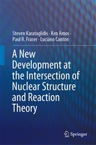 Ke Amos, Ken Amos, Luciano Canton, Paul R et a Fraser, Paul R. Fraser, Steve Karataglidis... - A New Development at the Intersection of Nuclear Structure and Reaction Theory