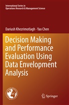 YAO CHEN, Darius Khezrimotlagh, Dariush Khezrimotlagh - Decision Making and Performance Evaluation Using Data Envelopment Analysis