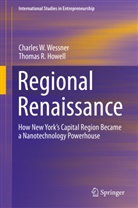 Thomas R Howell, Thomas R. Howell, Charles Wessner, Charles W Wessner, Charles W. Wessner - Regional Renaissance
