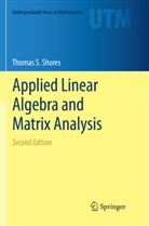 Thomas S Shores, Thomas S. Shores - Applied Linear Algebra and Matrix Analysis