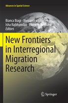 Bianca Biagi, Alessandr Faggian, Alessandra Faggian, Isha Rajbhandari, Isha Rajbhandari et al, Viktor A. Venhorst - New Frontiers in Interregional Migration Research