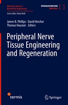 Thomas Hausner, Davi Hercher, David Hercher, James Phillips, James B. Phillips - Peripheral Nerve Tissue Engineering and Regeneration: Peripheral Nerve Tissue Engineering and Regeneration