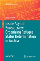 Julia Dahlvik - Inside Asylum Bureaucracy: Organizing Refugee Status Determination in Austria