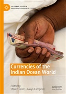Campbell, Campbell, Gwyn Campbell, Steve Serels, Steven Serels - Currencies of the Indian Ocean World