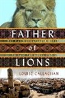 Louise Callaghan, LOUISE CALLAGHAN - Father of Lions