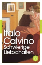 Italo Calvino - Schwierige Liebschaften