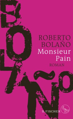 Roberto Bolano, Roberto Bolaño - Monsieur Pain - Roman