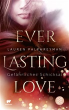 Lauren Palphreyman - Everlasting Love - Gefährliches Schicksal