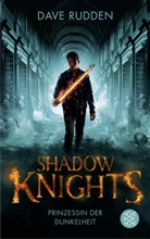 Dave Rudden - Shadow Knights - Prinzessin der Dunkelheit