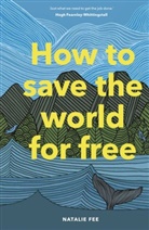 Natalie Fee, Fee Natalie - How to Save the World for Free