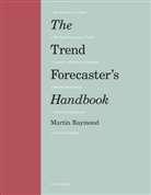 Martin Raymond - The Trend Forecaster's Handbook