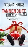 Tatjana Kruse - Tannenduft mit Todesfolge