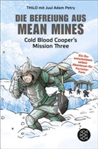 Juul Adam Petry, THiL, THiLO, Thilo, Stefani Kampmann, Timo Müller-Wegner - Die Befreiung aus Mean Mines