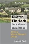 Sebastian Koch, Stiftun Kloster Eberbach, Stiftung Kloster Eberbach, Stiftung Kloster Eberbach - Kloster Eberbach im Nationalsozialismus