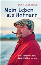 Egyd GstÃ¤ttner, Egyd Gstättner - Mein Leben als Hofnarr