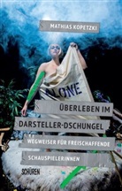 Mathias Kopetzki - Überleben im Darsteller-Dschungel