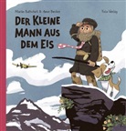 Martin Baltscheit, Anne Becker - Der kleine Mann aus dem Eis
