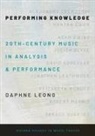 Daphne Leong, Daphne (Associate Professor of Music Theory Leong - Performing Knowledge