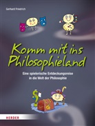 Gerhard Friedrich, Eva Spanjardt - Komm mit ins Philosophieland