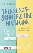 Hans Jellouschek, Hans (Dr.) Jellouschek - Trennungsschmerz und Neubeginn