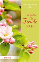 Phil Bosmans, Ulric Sander, Ulrich Sander - Vergiss die Freude nicht
