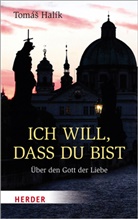 Prof. Tomás Halík, Tomás Halík, Tomáš Halík, Tomás (Prof.) Halík - Ich will, dass du bist