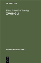 Fritz Schmidt-Clausing - Zwingli