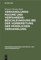 Heinrich Theodor Bathe - Verhandlungsmaxime und Verfahrensbeschleunigung bei der Vorbereitung der mündlichen Verhandlung