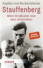 Sophie von Bechtolsheim, Sophie von Bechtolsheim - Stauffenberg - mein Großvater war kein Attentäter