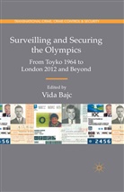 Vid Bajc, Vida Bajc - Surveilling and Securing the Olympics
