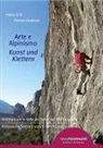Heinz Grill, Florian Kluckner - Arte e Alpinismo - Kunst und Klettern