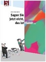 Dirk Meissner, Andrea Illmann, Andreas Illmann - Sagen Sie jetzt nicht, das ist Kunst...