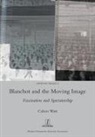 Calum Watt - Blanchot and the Moving Image