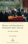 Rocío Rødtjer - Women and Nationhood in Restoration Spain 1874-1931