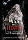 Meredith Oenning-Hodgson - The Hiss of Hope: A Voyage with Parkinson's Toward an Intimate Autonomy