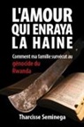 Tharcisse Seminega, Seminega Tharcisse - L'amour qui enraya la haine