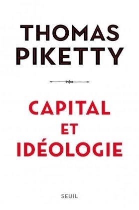 Thomas Piketty, Thomas (1971-....) Piketty,  PIKETTY THOMAS,  Thomas Piketty - Capital et idéologie
