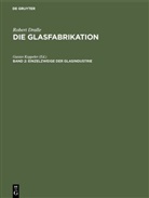 Robert Dralle, Gusta Keppeler, Gustav Keppeler - Robert Dralle: Die Glasfabrikation - Band 2: Einzelzweige der Glasindustrie