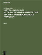Thoma, D Thoma, D. Thoma - Mitteilungen des Hydraulischen Instituts der Technischen Hochschule München - Heft 5: Mitteilungen des Hydraulischen Instituts der Technischen Hochschule München. Heft 5