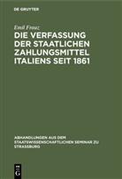 Emil Frauz - Die Verfassung der staatlichen Zahlungsmittel Italiens seit 1861