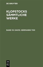 Friedrich Gottlieb Klopstock, Degruyter - Friedrich Gottlieb Klopstock: Klopstocks sämmtliche Werke - Band 10: David. Hermanns Tod