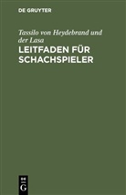 Tassilo Heydebrand Und Der Lasa, Tassilo von Heydebrand Und der Lasa - Leitfaden für Schachspieler