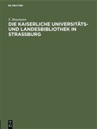 S. Hausmann - Die Kaiserliche Universitäts- und Landesbibliothek in Strassburg