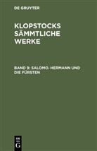 Friedrich Gottlieb Klopstock, Degruyter - Friedrich Gottlieb Klopstock: Klopstocks sämmtliche Werke - Band 9: Salomo. Hermann und die Fürsten